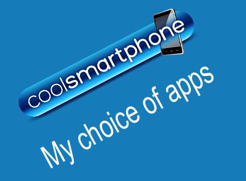 My choice of apps   Android Edition #2