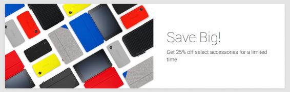 Some of the Nexus accessories are slightly cheaper on the Google Play Store