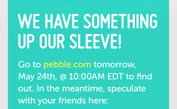 Surprise Pebble announcement later today
